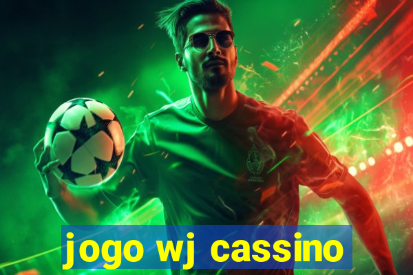 jogo wj cassino